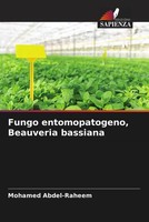 Mohamed Abdel-Raheem | Fungo Entomopatogeno, Beauveria Bassiana | Taschenbuch