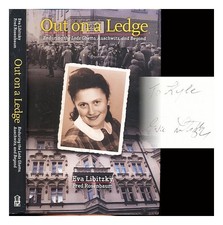 LIBITZKY, EVA. ROSEBAUM, FRED Out on a Ledge: enduring the Lodz Ghetto, Auschwit