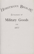 Horstmann Brothers and Co. Catalogue of Military Goods : 1877 by Not ...