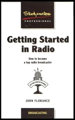 Getting Started in Radio: How to Become a Top Broadcaster (Studymates), Florance