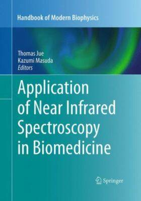 Application of Near Infrared Spectroscopy in Biomedicine, Paperback by Jue, T...