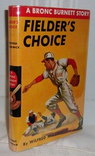 Wilfred McCormick FIELDER'S CHOICE A Bronc Burnett Story Nice Juvenile Baseball