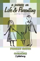 A Journey On Life And Parenting ..Some Musings! Unknown Taschenbuch Englisch