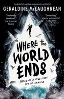 Geraldine Mccaughrean ~ Where The World Ends 9781474943437