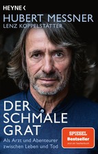 Der schmale Grat | Als Arzt und Abenteurer zwischen Leben und Tod | Taschenbuch