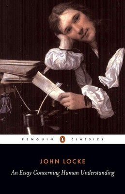 An Essay Concerning Human Understanding John Locke