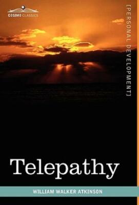 Telepathy: Its Theory, Facts, And Proof