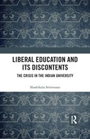 Liberal Education And Its Discontents The Crisis In The Indian University Buch
