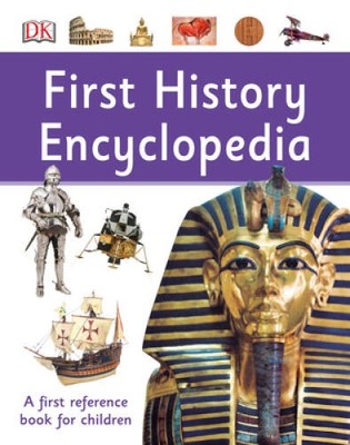 First History Encyclopedia (DK First Reference) - Hardcover By DK - GOOD