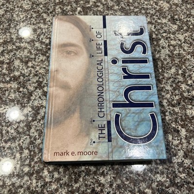 The Chronological Life of Christ - Hardcover, by Moore Mark E