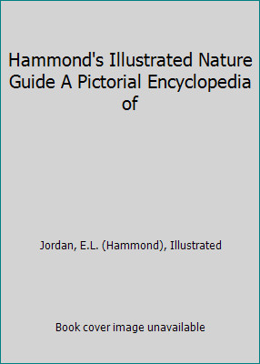 Hammond's Illustrated Nature Guide A Pictorial Encyclopedia of