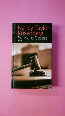 136607 Nancy Taylor Rosenberg SULLIVANS GESETZ Roman HC