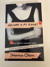 Welcome to My Planet by Shannon Olson (2000) Advance Uncorrected Proofs ARC