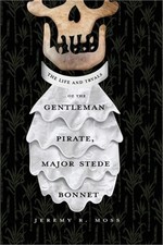 The Life and Tryals of the Gentleman Pirate, Major Stede Bonnet (Paperback or So