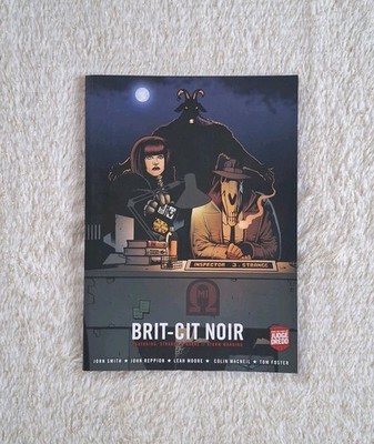 *BRIT-CIT NOIR* Smith/Reppion/Moore/Macneil/Foster. 1st Print PB 2016 Rebellion