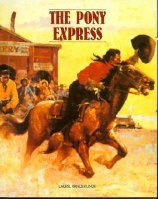 The Pony Express (A Timestop Book) by Laurel Van Der Linde