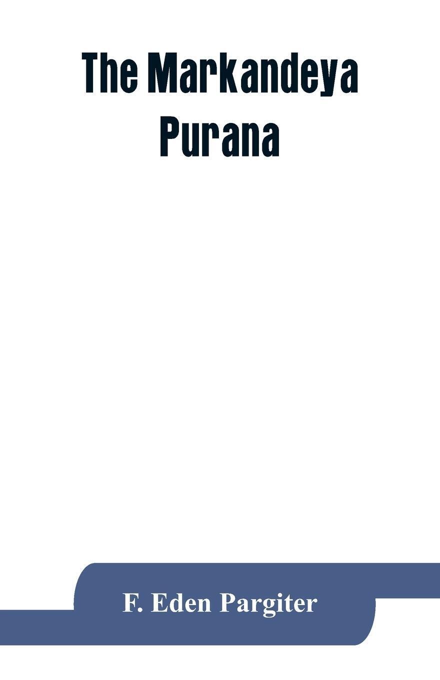 Thumbnail - F. Eden Pargiter | The Ma¿rkan¿d¿eya Pura¿n¿a | Taschenbuch | Englisch
