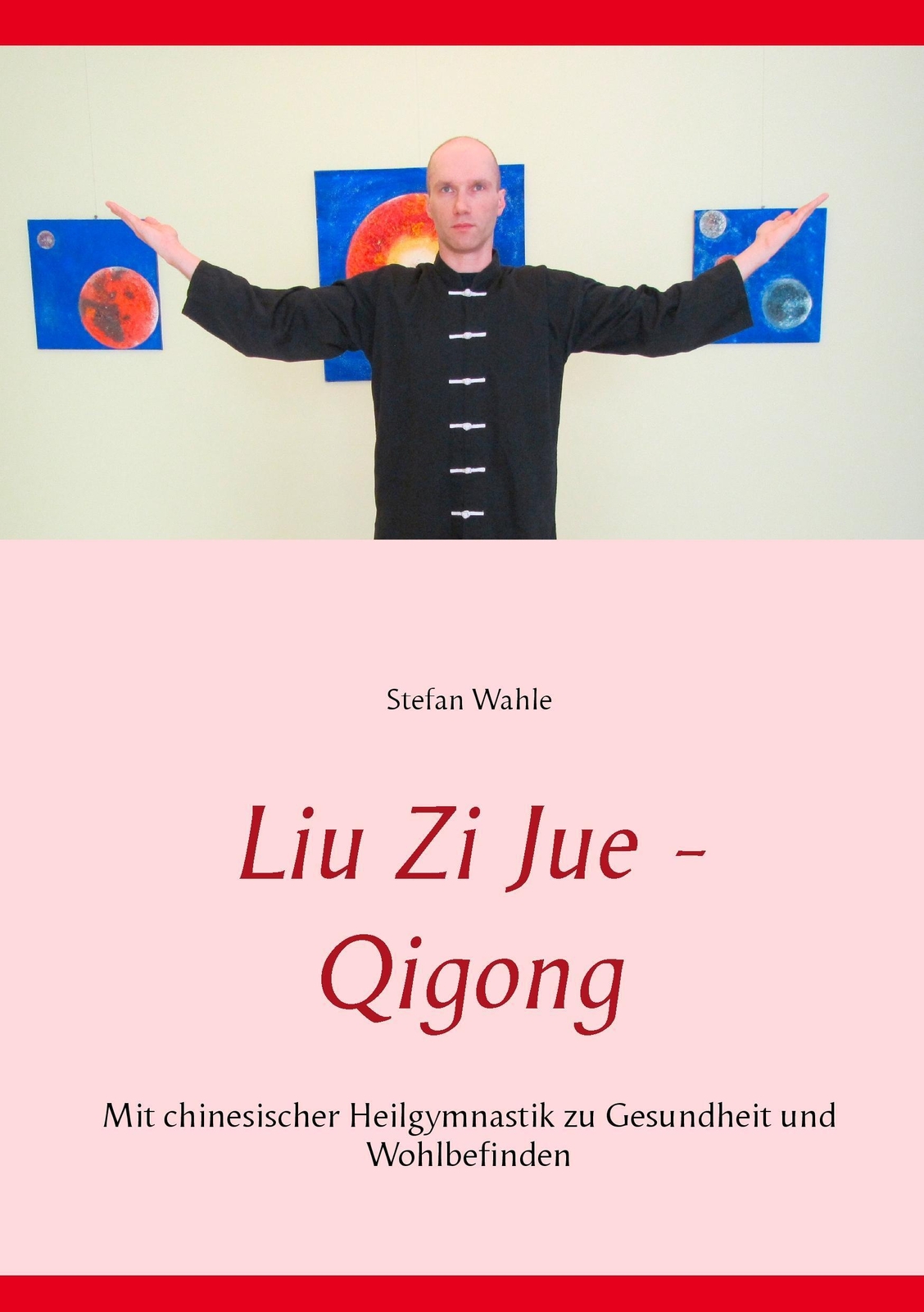 Thumbnail - Liu Zi Jue - Qigong Stefan Wahle Taschenbuch Paperback 100 S. Deutsch