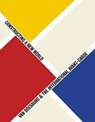 Van Doesburg Und Die Internationale Avantgarde: Konstruktion Eines N