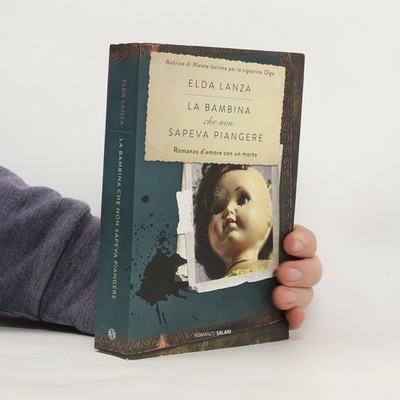 La bambina che non sapeva piangere  |  Elda Lanza