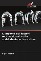 Bryar Rashid | L'impatto Dei Fattori Motivazionali Sulla Soddisfazione...