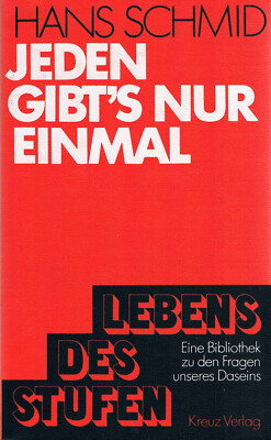 Hans Schmid, Jeden gibt s nur einmal, Reihe: Stufen des Lebens Band 8, 
