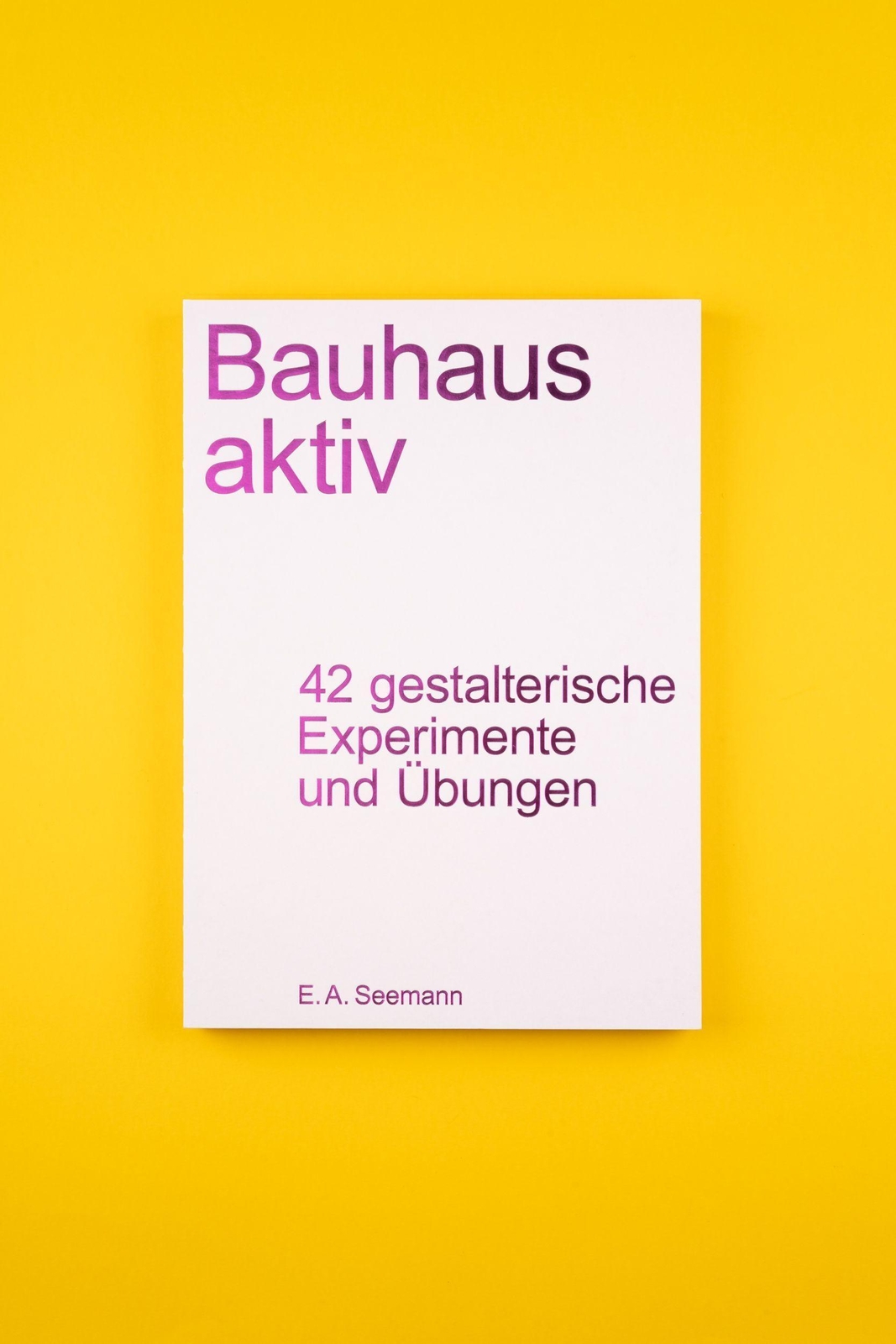 Thumbnail - Bauhaus Aktiv 42 Gestalterische Experimente Und Übungen Stiftung
