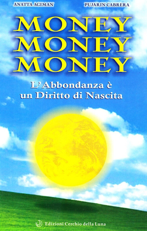 Money Money Money. L'Abbondanza è Un Diritto Di Nascita