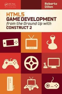 HTML5 Spieleentwicklung von Grund auf mit Construct 2 Robert