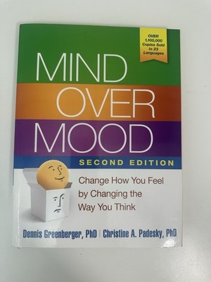 Mind Over Mood: Change How You Feel by Changing the Way You Think - VERY GOOD