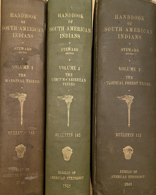 Handbook of South American Indians. Hg. J. Steward. 1946-48, Bde. 1, 3 u. 4.