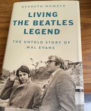 Living the Beatles Legend : The Untold Story of Mal Evans Kenneth