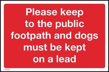 Please keep to the public footpath & dogs on lead Sign - All Sizes (CSSS15)