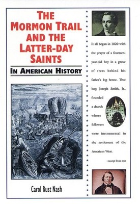The Mormon Trail and the Latter-day..., Nash, Carol Rus