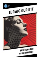 Erziehung Zur Mannhaftigkeit Ludwig Gurlitt Taschenbuch Deutsch 2023 Sharp Ink