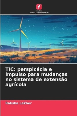 Tic: perspic?cia e impulso para mudan?as no sistema de extens?o agr?cola by Raks
