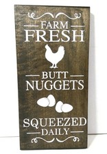 Rustic 5" x 11" Butt Nuggets Fresh Squeezed Daily Wood Sign, Chicken Humor Sign