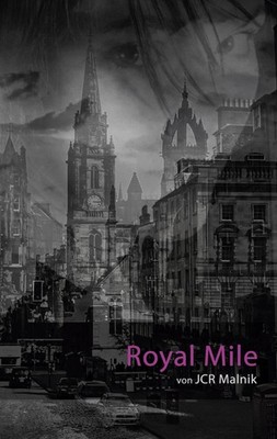 Royal Mile - Mein Schritt aus den Schatten Jcr Malnik