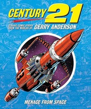 Century 21: Classic Comic Strips from the Worlds of Gerry Anderson by Chris Bent