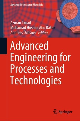 Advanced Engineering for Processes and Technologies Azman Ismail