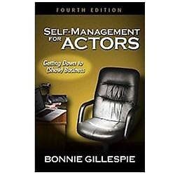 Self-Management for Actors: Getting Down to (Show) Business - Gillespie, Bonnie