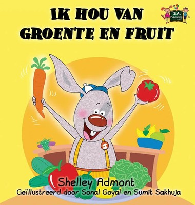 Ik hou van groente en fruit | Shelley Admont (u. a.) | Buch | Gebunden | 2016