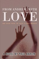 From Andrew, With Love One Dead Teen: He Says It Was Murder Paul Barlin Buch