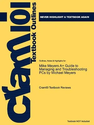 Studyguide for Mike Meyers A+ Guide to Managing and Troubleshooting PCs by Micha