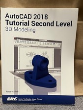 AutoCAD 2018 Tutorial Second Level 3D Modeling by Randy H. Shih 2017, Trade...