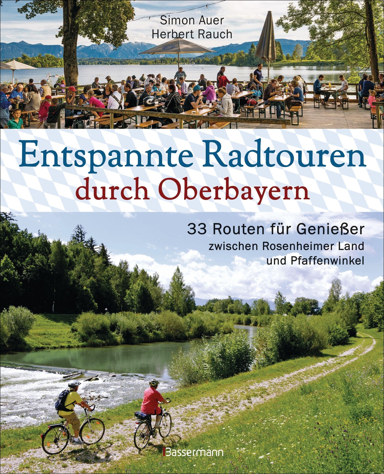 Entspannte Radtouren Durch Oberbayern. 33 Routen Für Genießer Zwischen