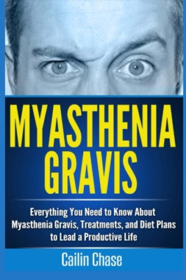 Myasthenia Gravis - Paperback NEW Chase, Cailin 01/06/2015
