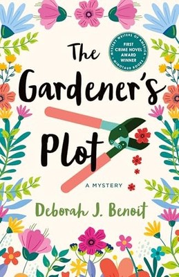 The Gardener's Plot: A Mystery, Benoit, Deborah J.