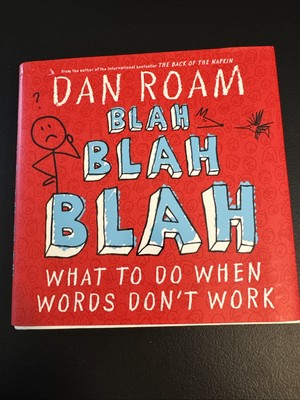 Blah Blah Blah : What to Do When Words Don't Work by Dan Roam (2011, Hardcover)