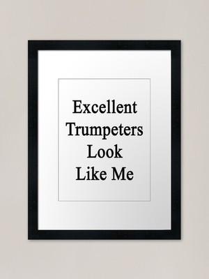 Excellent Trumpeters Look Like Me F Gerahmtes Wandbild Poster Leinwanddruck Bild